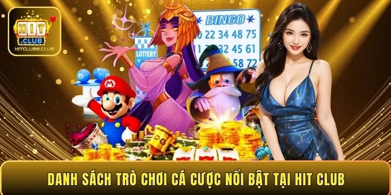 Danh sách trò chơi cá cược nổi bật tại HIT CLUB