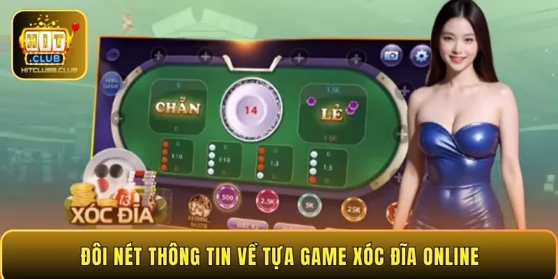 Đôi nét thông tin về tựa game xóc đĩa online