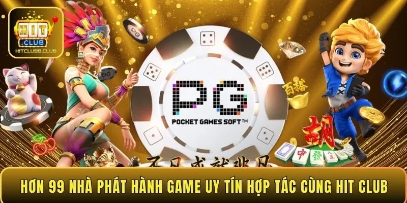 Hơn 99 nhà phát hành game uy tín hợp tác cùng HIT CLUB