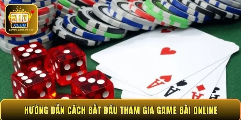 Hướng dẫn cách bắt đầu tham gia game bài online