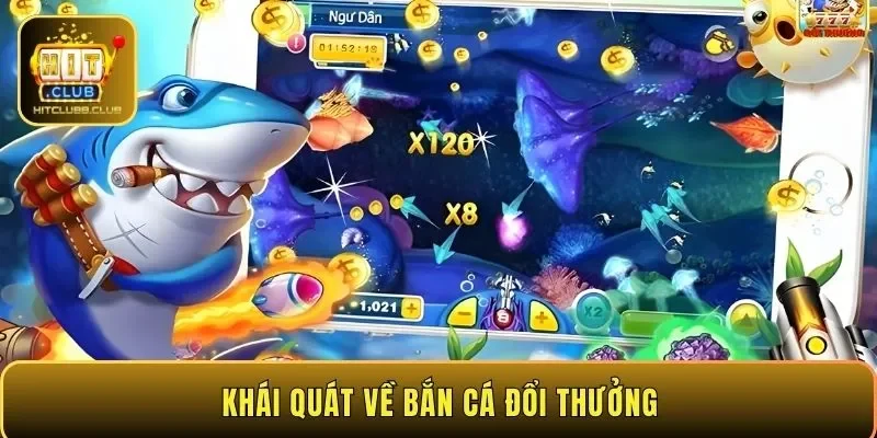 Khái quát về bắn cá đổi thưởng